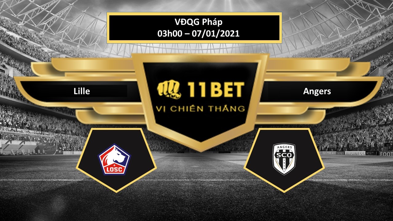 11BET Tip bóng đá  Lille vs Angers , hôm nay 07/01/2021