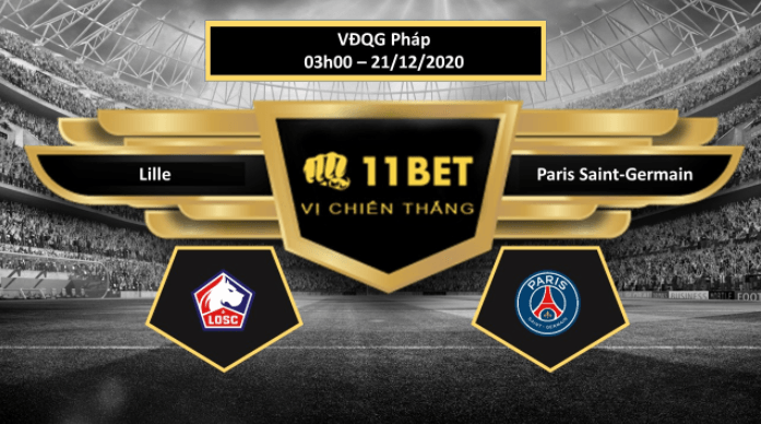 11BET Tip bóng đá Lille vs Paris Saint-Germain , hôm nay 21/12/2020