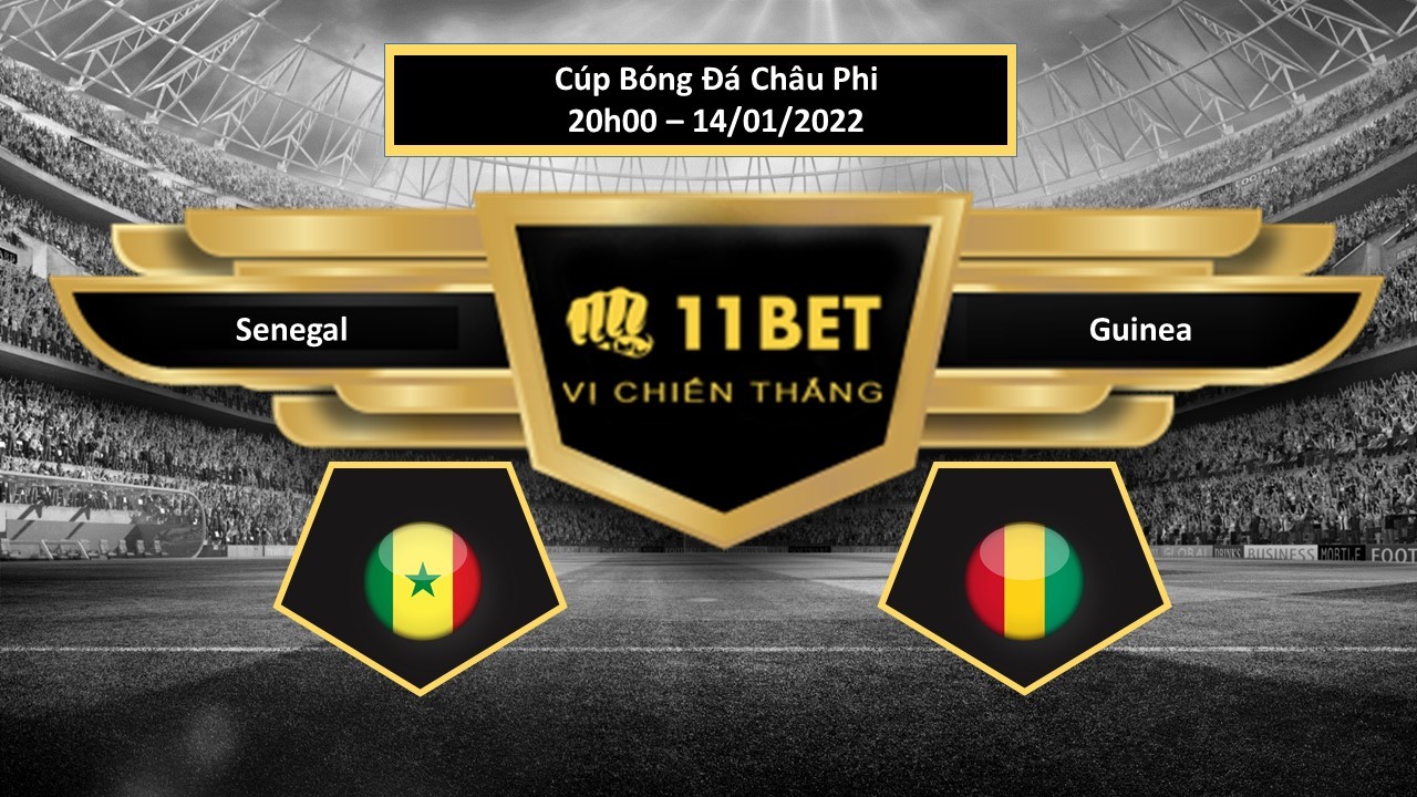 11BET Tip bóng đá Senegal vs Guinea , hôm nay 14/01/2022