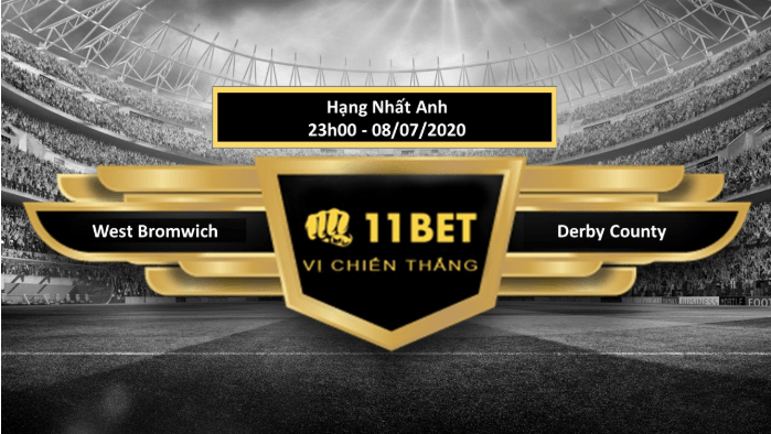 11BET Tip bóng đá West Bromwich Albion vs Derby County , hôm nay 08/07/2020