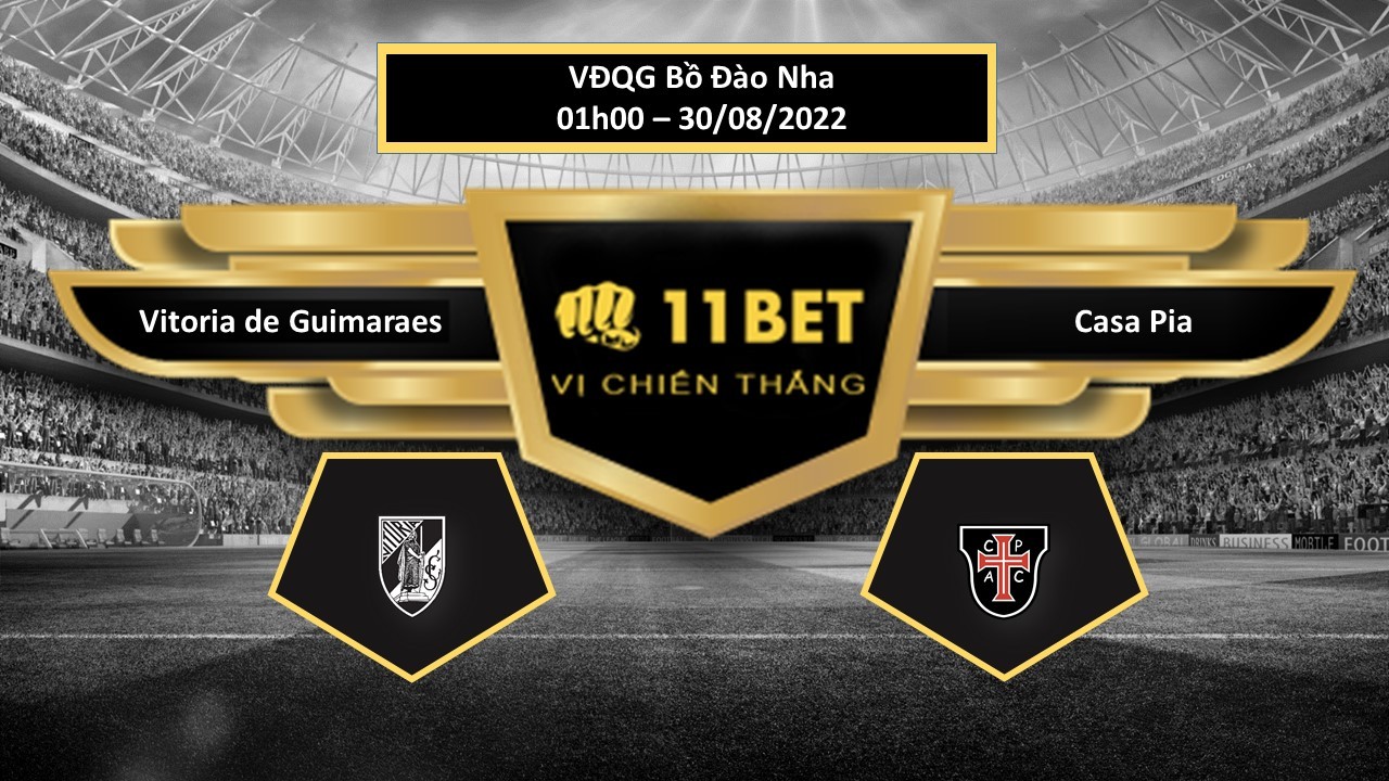 11BET Tip bóng đá  Vitoria de Guimaraes vs Casa Pia, hôm nay 30/08/2022