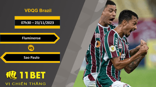 11BET Soi kèo Fluminense vs Sao Paulo, 07h30, 23/11/2023