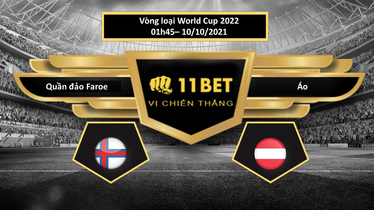 11BET Tip bóng đá Quần đảo Faroe vs Áo , hôm nay 10/10/2021