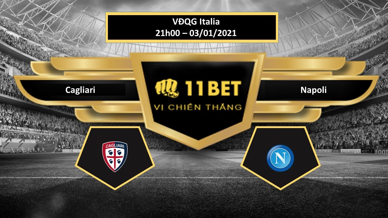 11BET Tip bóng đá Cagliari vs Napoli  , hôm nay 03/01/2021