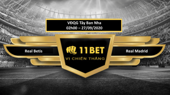 11BET Tip bóng đá Real Betis vs Real Madrid ,  hôm nay 27/09/2020