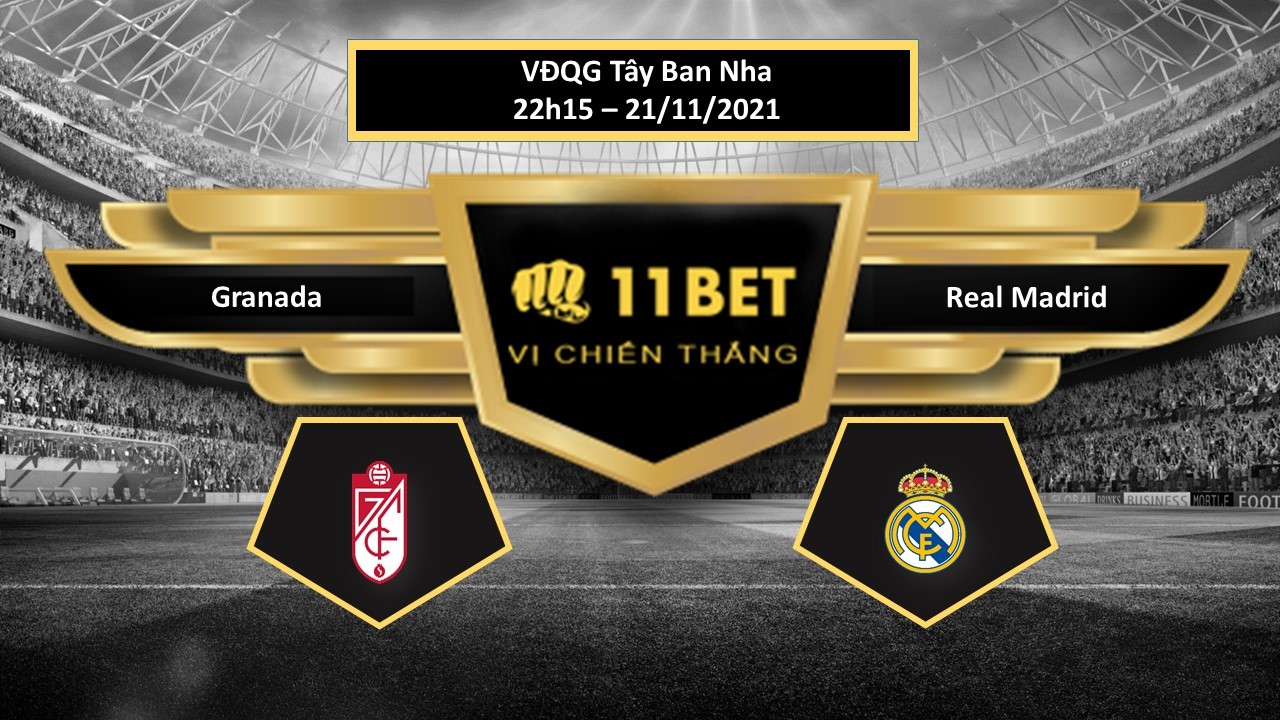 11BET Tip bóng đá Granada vs Real Madrid , hôm nay 21/11/2021
