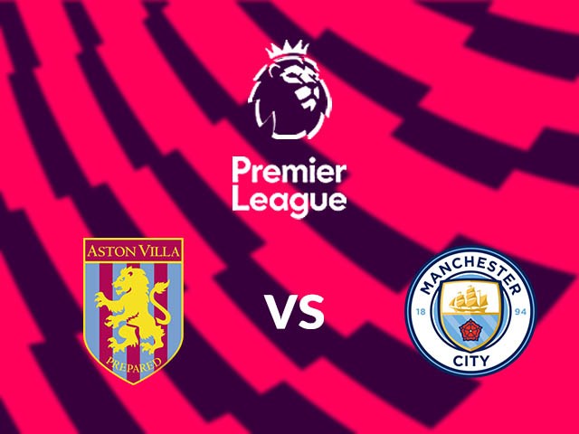 11BET Soi kèo Aston Villa vs Manchester City – hôm nay 12/01/2020