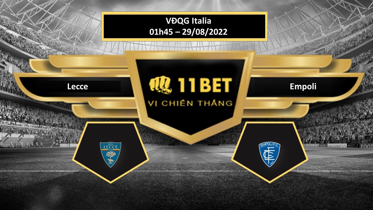 11BET Tip bóng đá  Lecce vs Empoli, hôm nay 29/08/2022