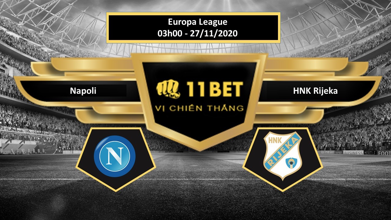 11BET Tip bóng đá Napoli vs HNK Rijeka ,  hôm nay 27/11/2020
