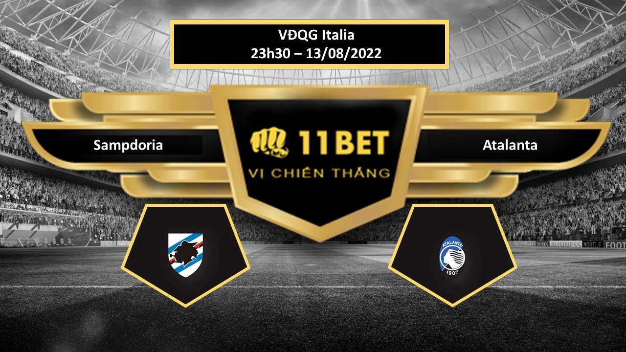 11BET Tip bóng đá  Sampdoria vs Atalanta , hôm nay 13/08/2022