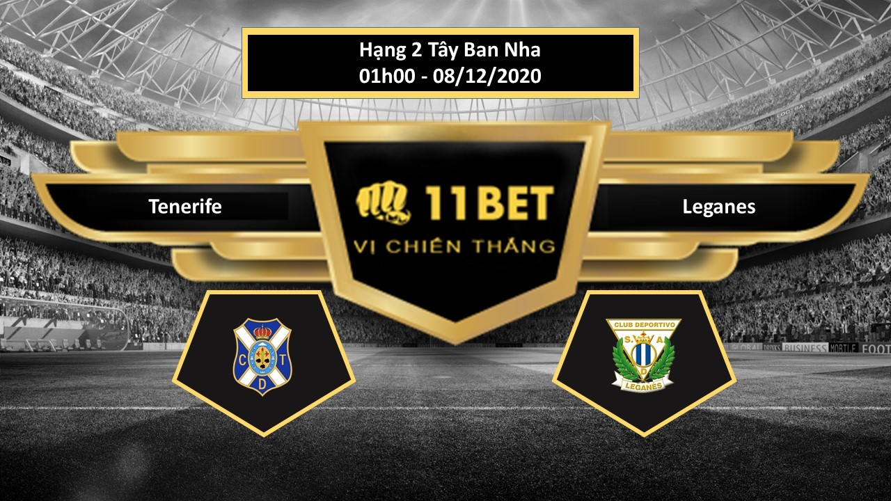 11BET Tip bóng đá Tenerife vs Leganes , hôm nay 08/12/2020