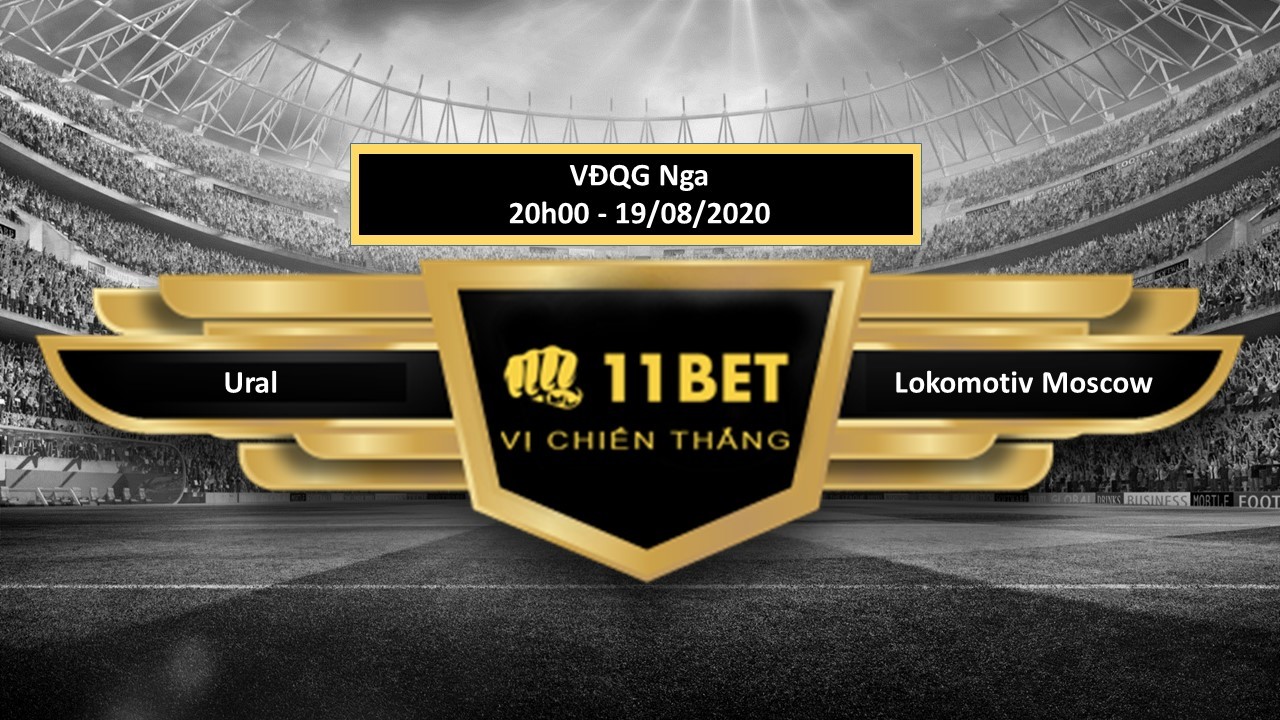 11BET Tip bóng đá Ural Yekaterinburg vs Lokomotiv Moscow  ,  hôm nay 19/08/2020