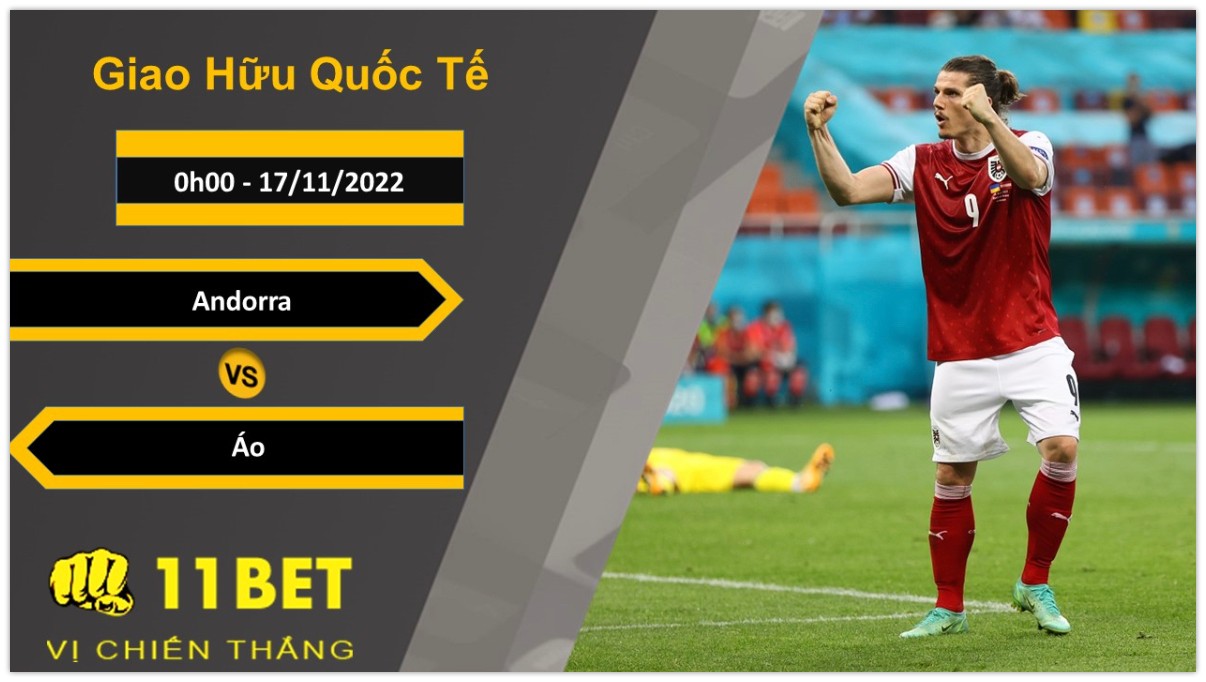 11BET Soi kèo Andorra vs Áo, 0h00, 17/11/2022