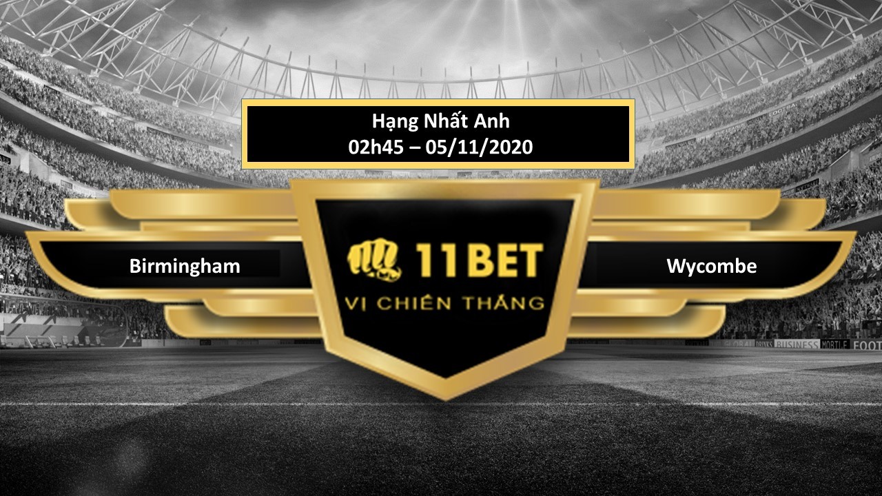 11BET Tip bóng đá Birmingham vs Wycombe  ,  hôm nay 05/11/2020