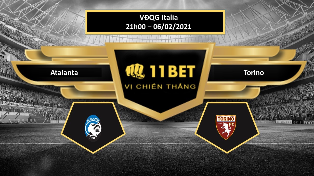11BET Tip bóng đá Atalanta vs Torino , hôm nay 06/02/2021