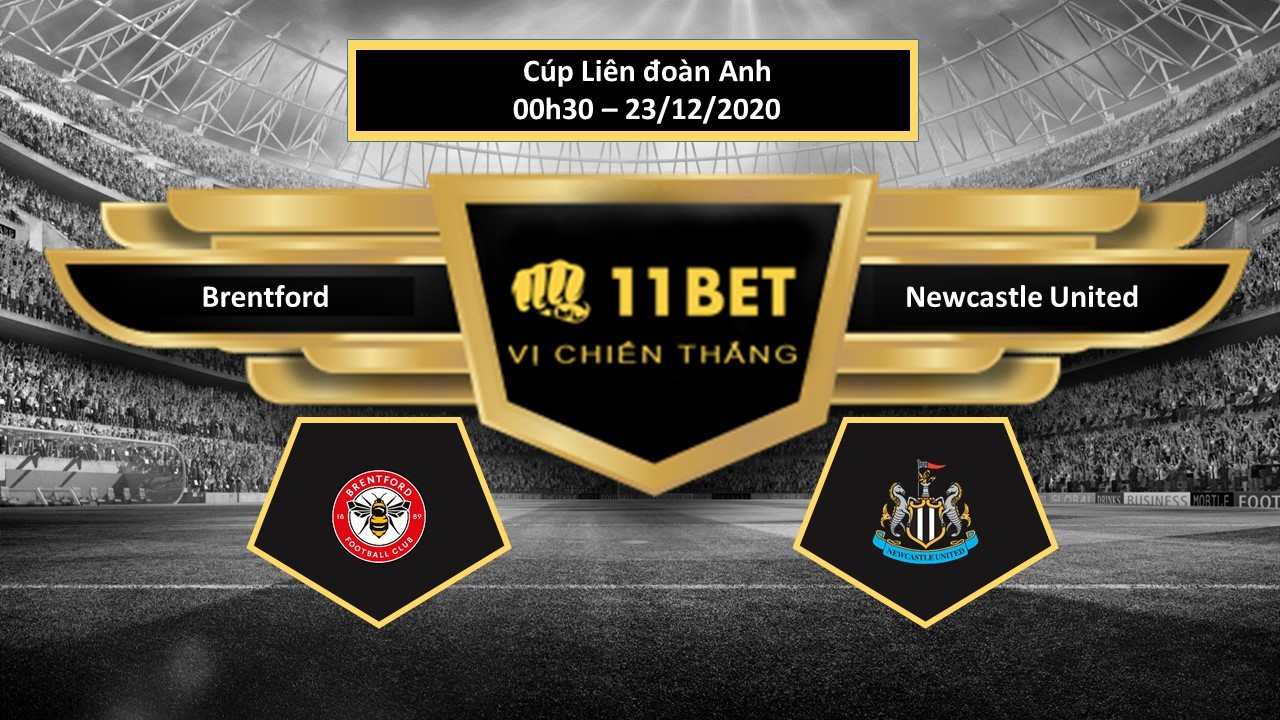 11BET Tip bóng đá Brentford vs Newcastle United  , hôm nay 23/12/2020