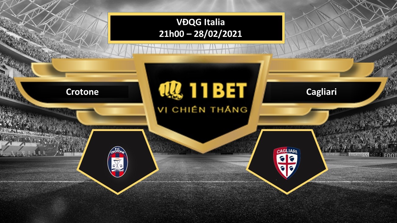 11BET Tip bóng đá  Crotone vs Cagliari , hôm nay 28/02/2021