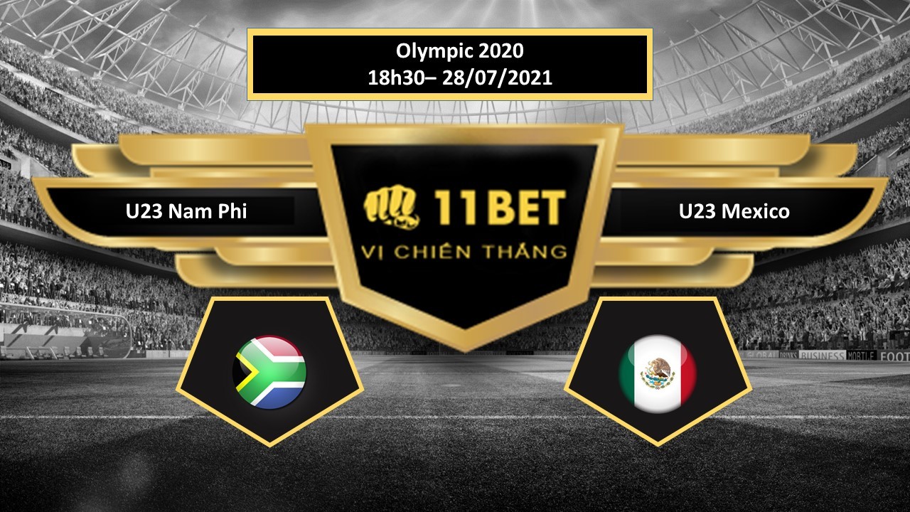 11BET Tip bóng đá  U23 Nam Phi vs U23 Mexico  , hôm nay 28/07/2021