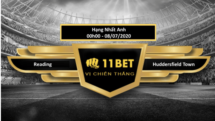 11BET Tip bóng đá Reading vs Huddersfield Town , hôm nay 08/07/2020
