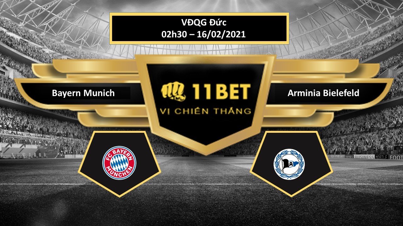 11BET Tip bóng đá Bayern Munich vs Arminia Bielefeld , hôm nay 16/02/2021