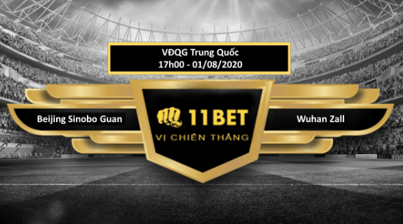 11BET Tip bóng đá Beijing Sinobo Guoan vs Wuhan Zall  , hôm nay 01/08/2020