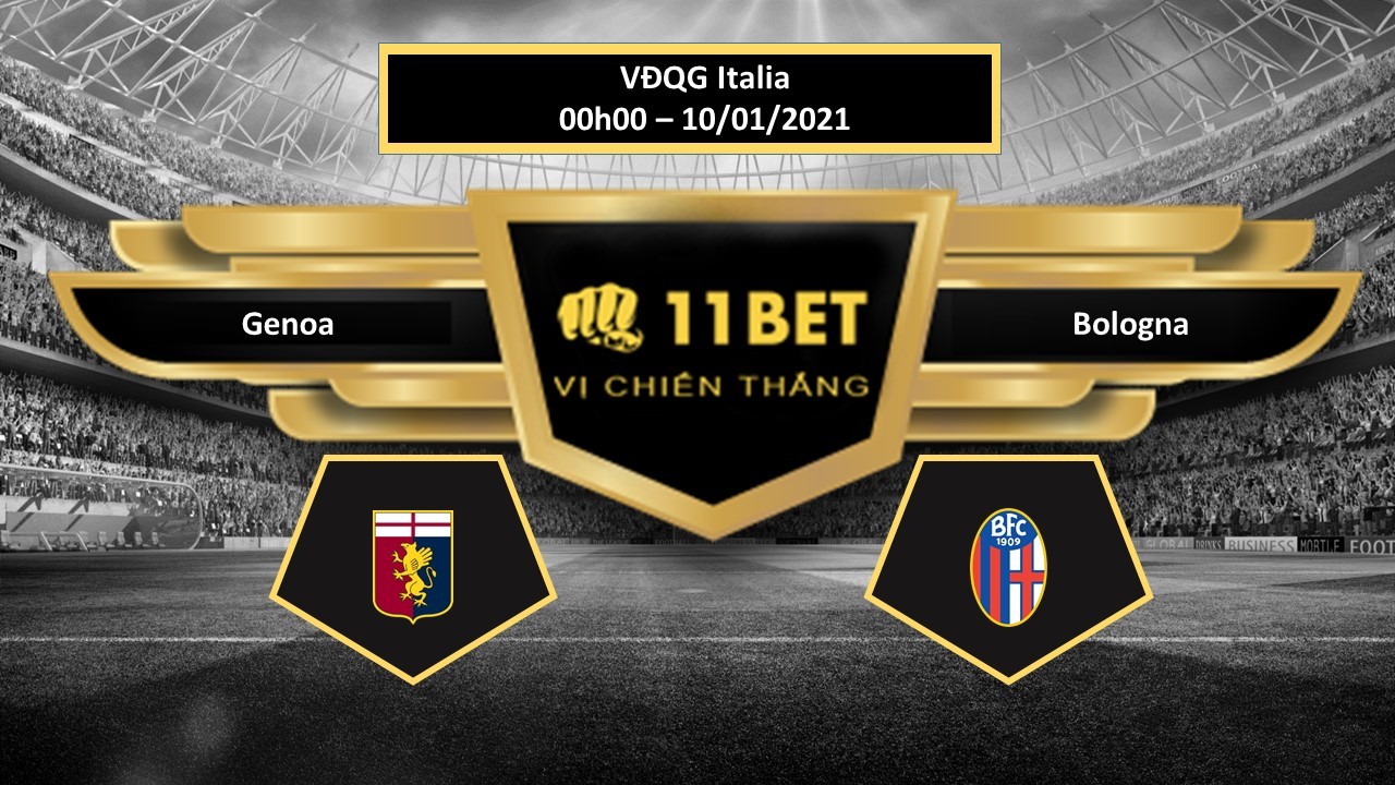 11BET Tip bóng đá Genoa vs Bologna , hôm nay 10/01/2021