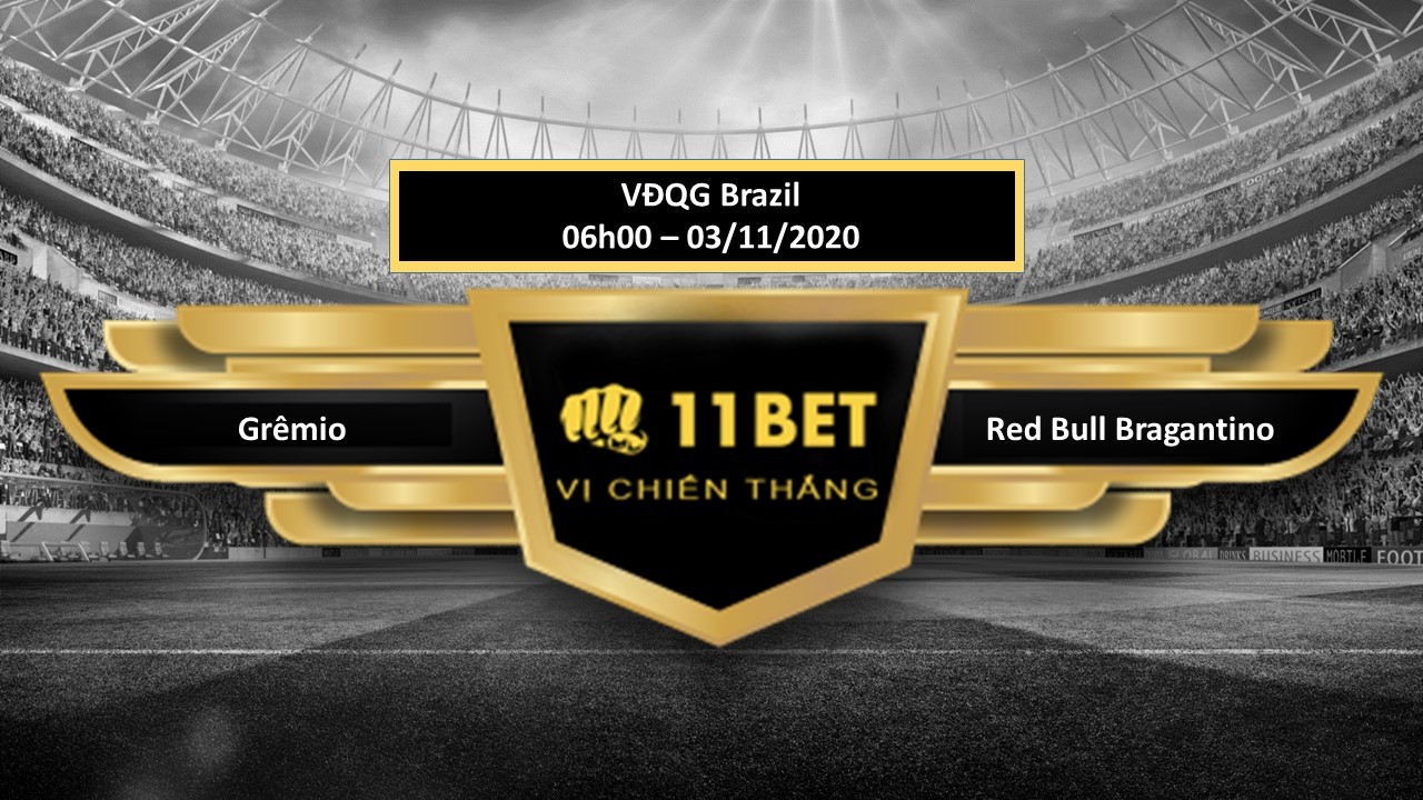 11BET Tip bóng đá Grêmio vs Red Bull Bragantino ,  hôm nay 03/11/2020