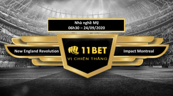 11BET Tip bóng đá New England Revolution vs Impact Montreal  ,  hôm nay 24/09/2020