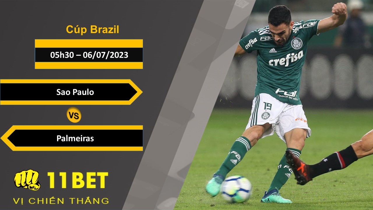 11BET Soi kèo Sao Paulo vs Palmeiras , 05h30, 06/07/2023