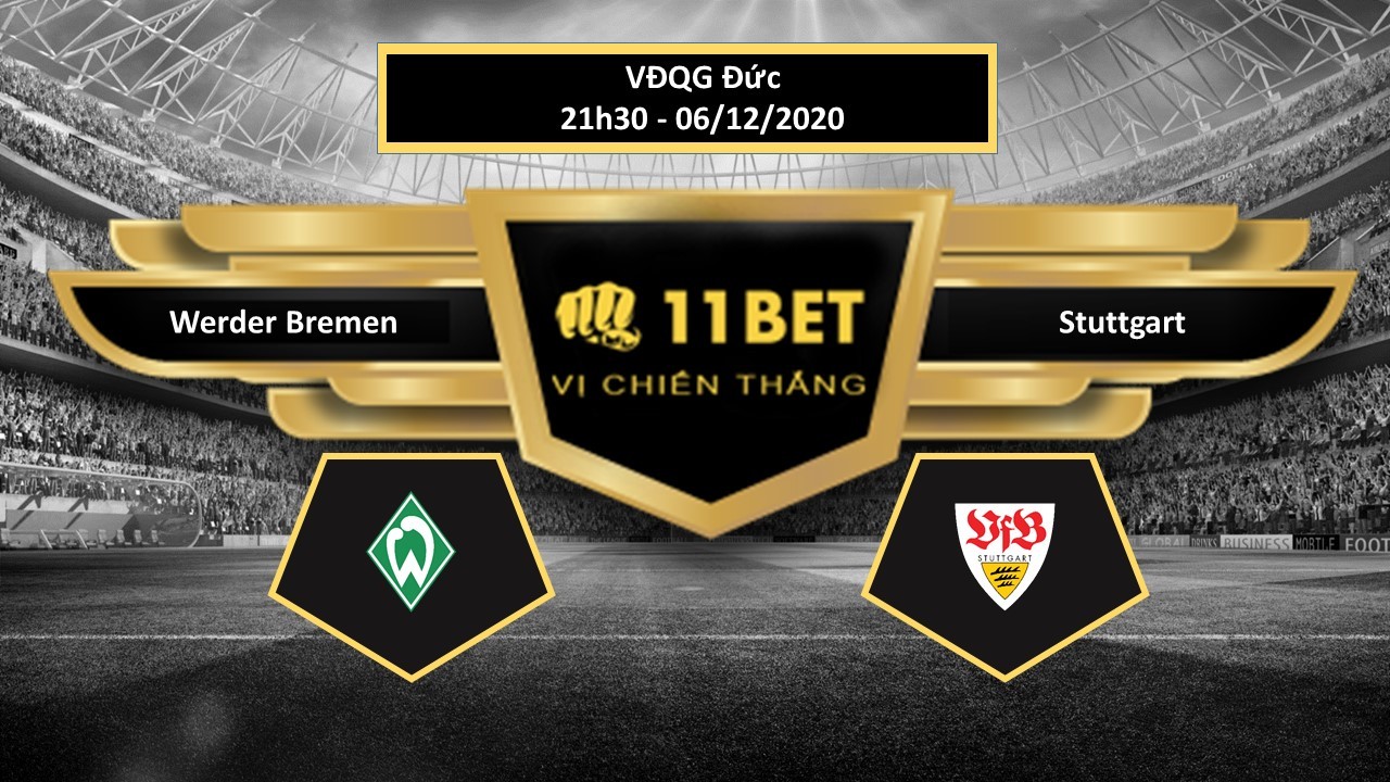 11BET Tip bóng đá Werder Bremen vs Stuttgart ,  hôm nay 06/12/2020