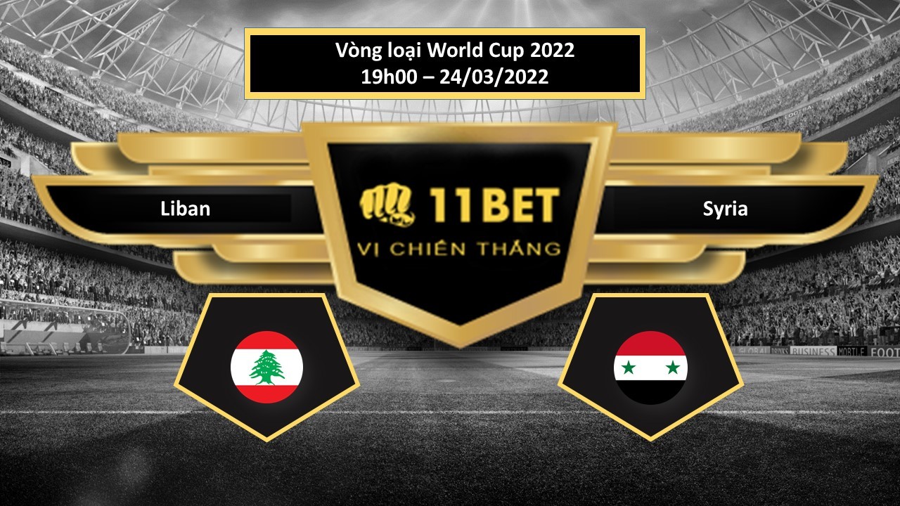 11BET Tip bóng đá  Liban vs Syria , hôm nay 24/03/2022