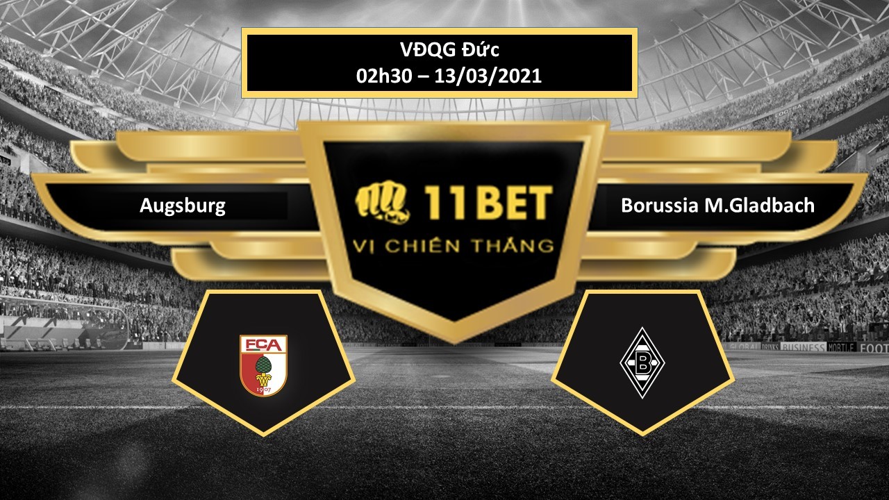 11BET Tip bóng đá Augsburg vs Borussia M.Gladbach , hôm nay 13/03/2021