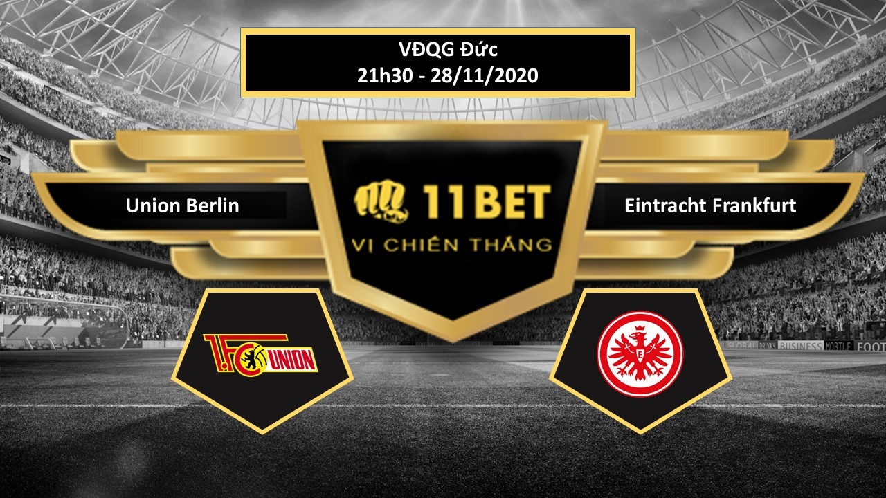 11BET Tip bóng đá Union Berlin vs Eintracht Frankfurt , hôm nay 28/11/2020