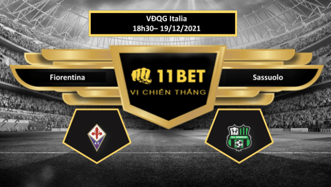 11BET Tip bóng đá Fiorentina vs Sassuolo , hôm nay 19/12/2021