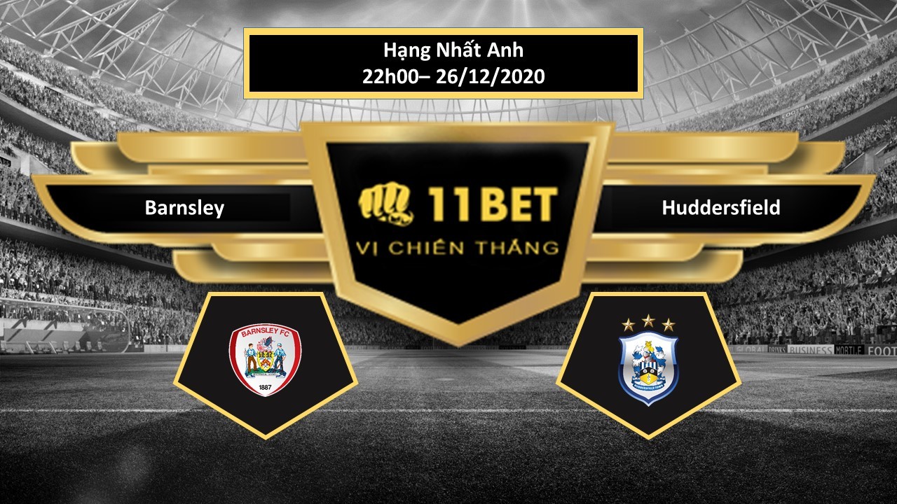 11BET Tip bóng đá Barnsley vs Huddersfield , hôm nay 26/12/2020