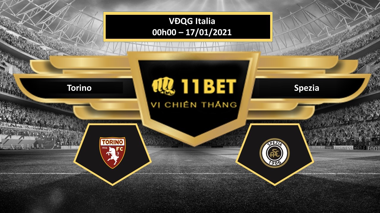 11BET Tip bóng đá Torino vs Spezia , hôm nay 17/01/2021