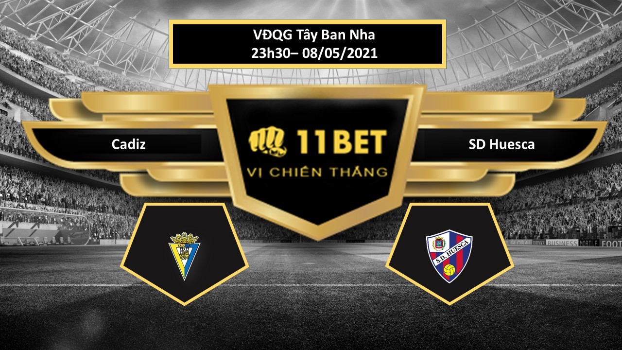 11BET Tip bóng đá Cadiz vs SD Huesca ,  hôm nay 08/05/2021