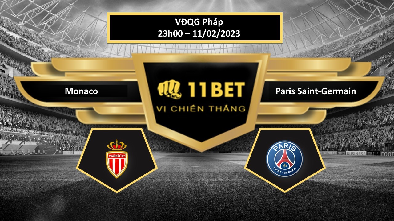 11BET Tip bóng đá  Monaco vs Paris Saint-Germain , hôm nay 11/02/2023