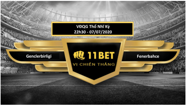 11BET Tip bóng đá Gençlerbirliği vs Fenerbahçe, hôm nay 07/07/2020