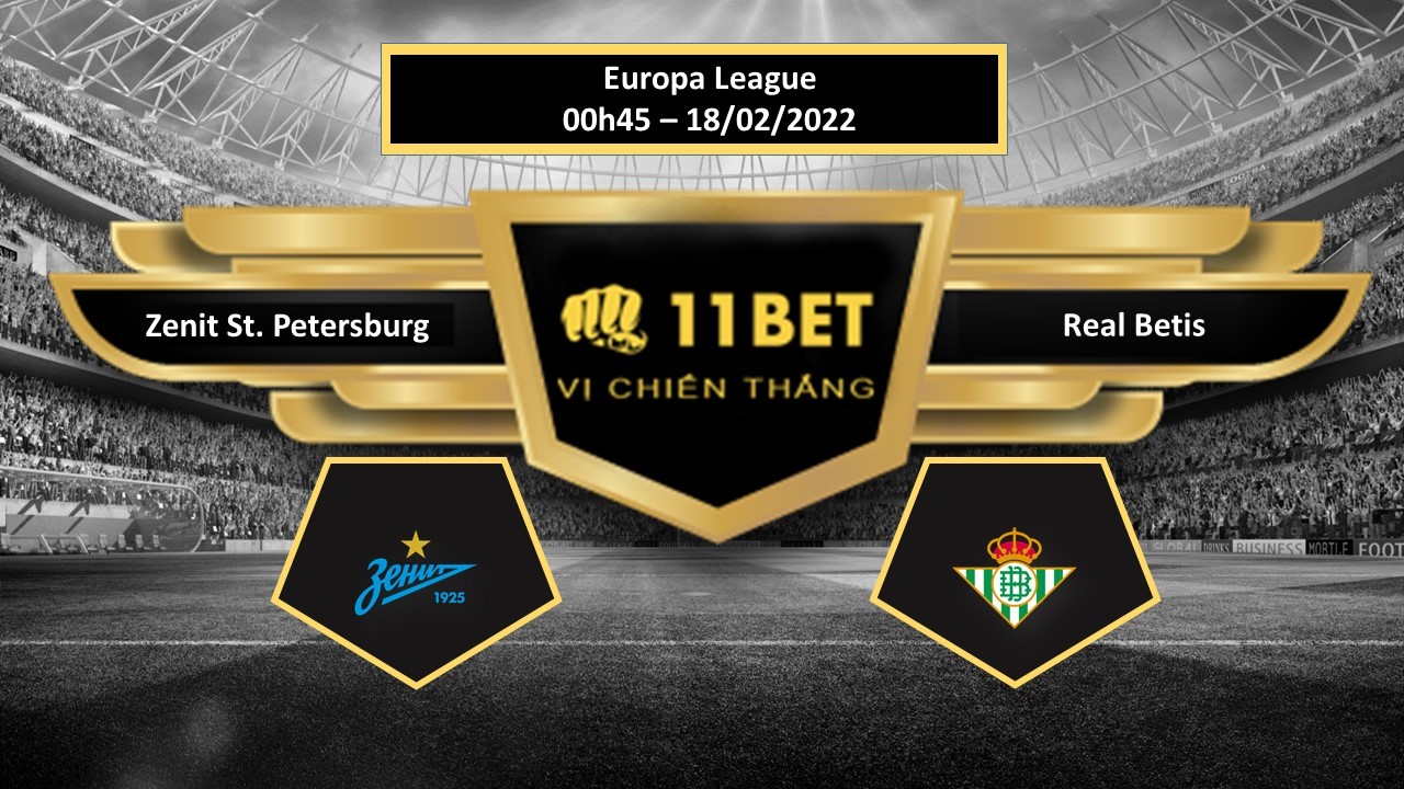 11BET Tip bóng đá Zenit St. Petersburg vs Real Betis , hôm nay 18/02/2022