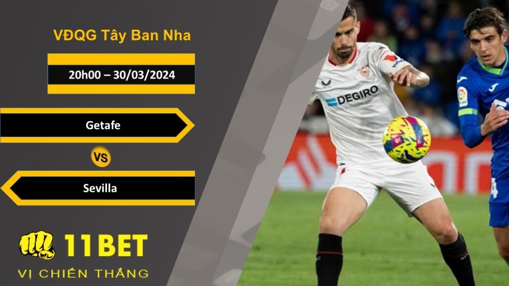 11BET Soi kèo Getafe vs Sevilla, 20h00, 30/03/2024
