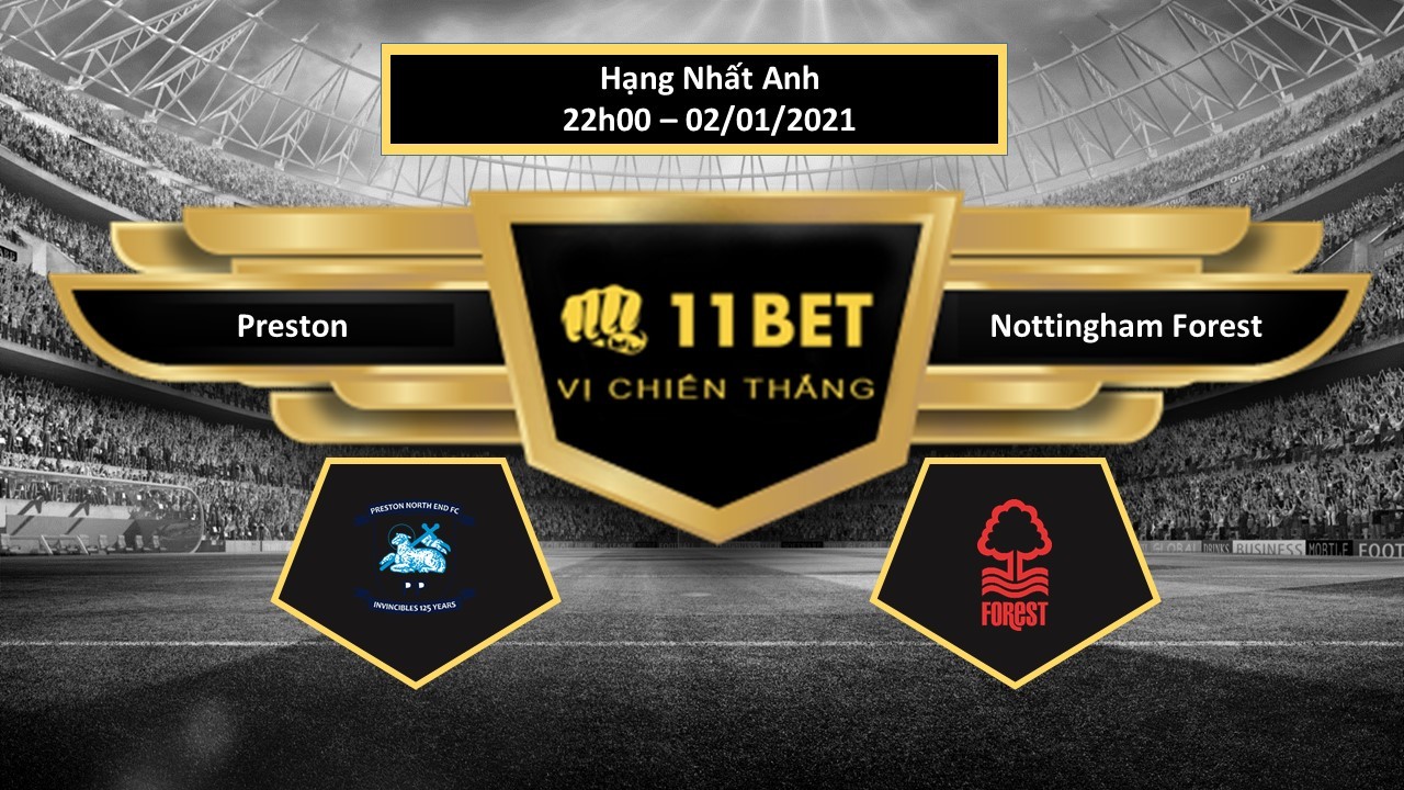 11BET Tip bóng đá Preston vs Nottingham Forest , hôm nay 02/01/2021