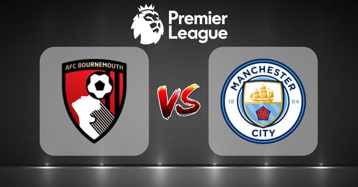 11BET Soi kèo Bournemouth vs Manchester City – hôm nay 25/08/2019