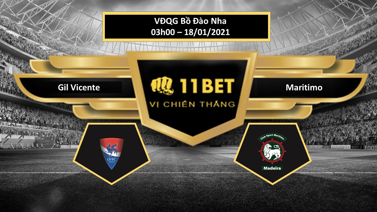 11BET Tip bóng đá Gil Vicente vs Maritimo , hôm nay 18/01/2021