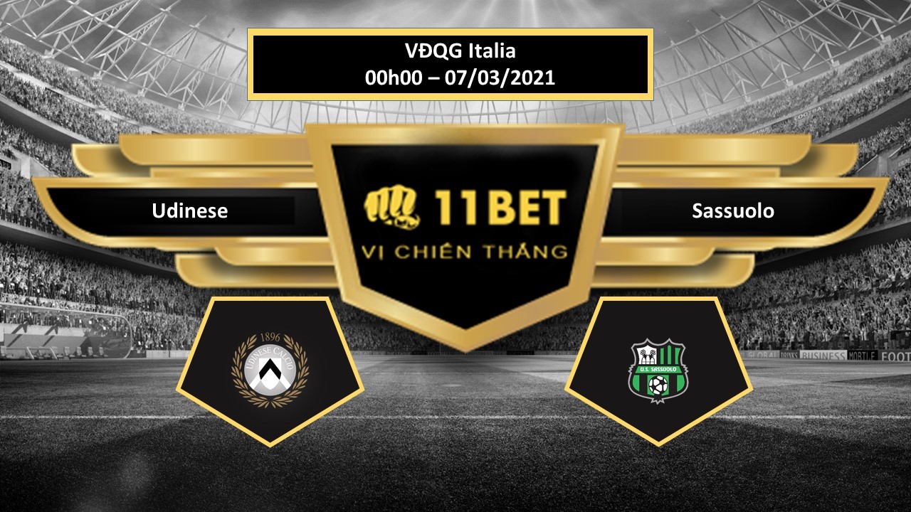 11BET Tip bóng đá Udinese vs Sassuolo ,  hôm nay 07/03/2021