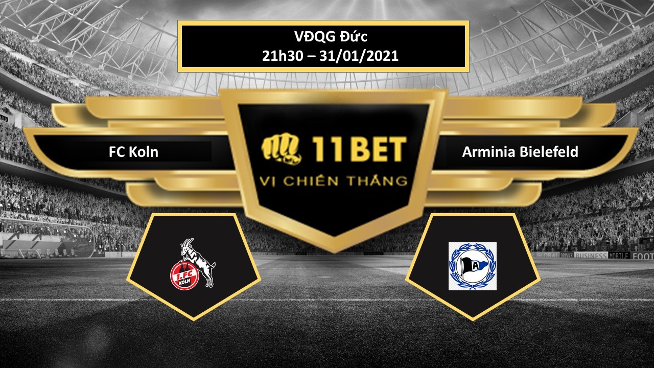 11BET Tip bóng đá FC Koln vs Arminia Bielefeld ,  hôm nay 31/01/2021