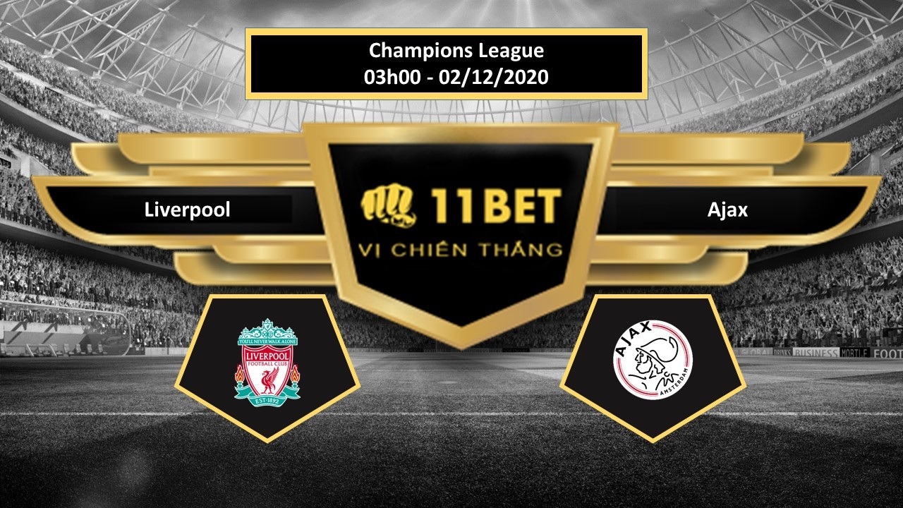 11BET Tip bóng đá Liverpool vs Ajax , hôm nay 02/12/2020