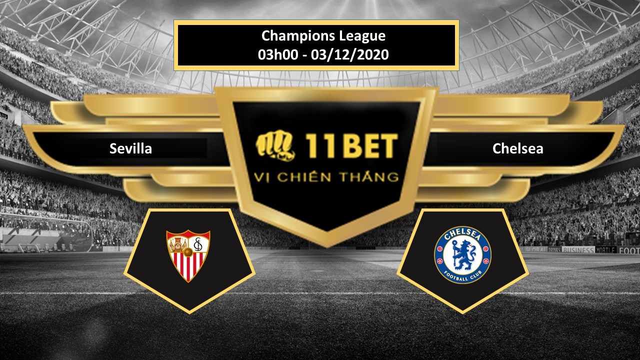 11BET Tip bóng đá Sevilla vs Chelsea , hôm nay 03/12/2020