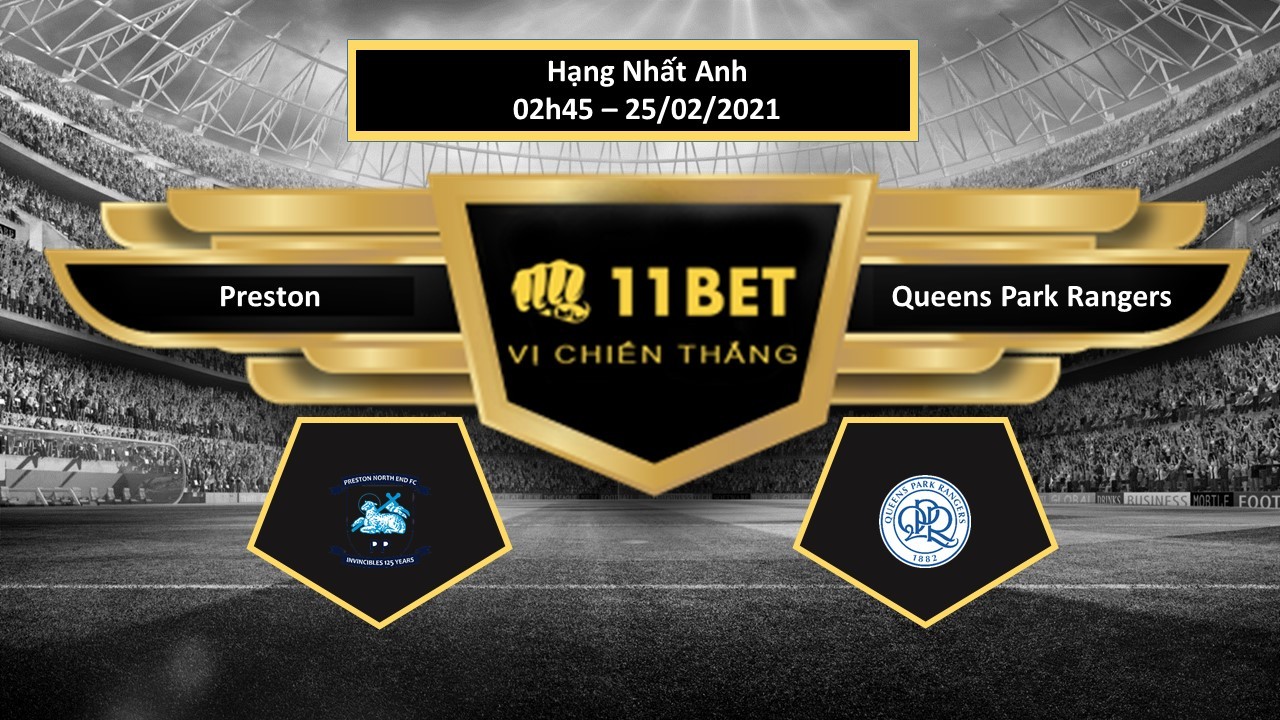11BET Tip bóng đá  Preston vs Queens Park Rangers , hôm nay 25/02/2021