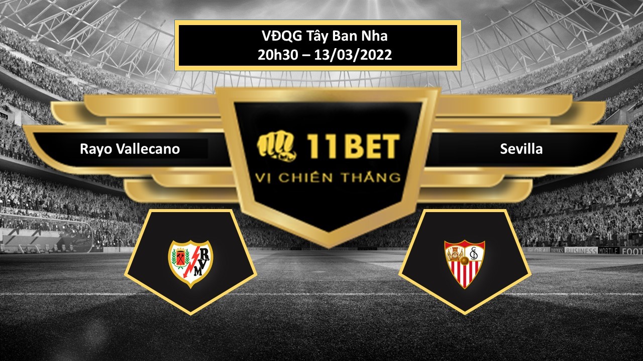 11BET Tip bóng đá   Rayo Vallecano vs Sevilla , hôm nay 13/03/2022